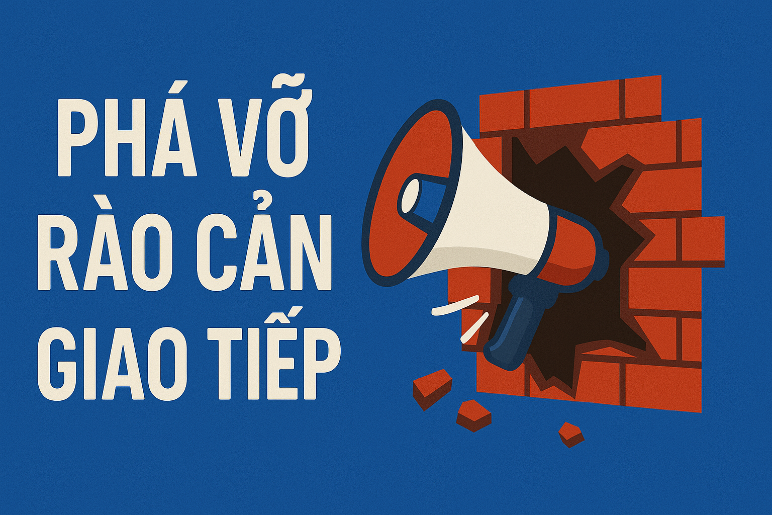 Phá Vỡ Rào Cản Giao Tiếp